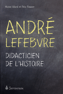 André Lefebvre, didacticien de l'histoire